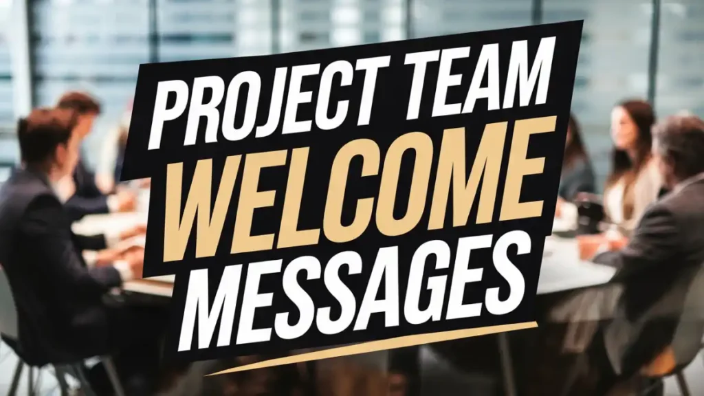 Project Team Welcome Messages