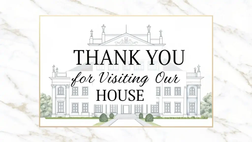Thank Someone For Visiting Your House