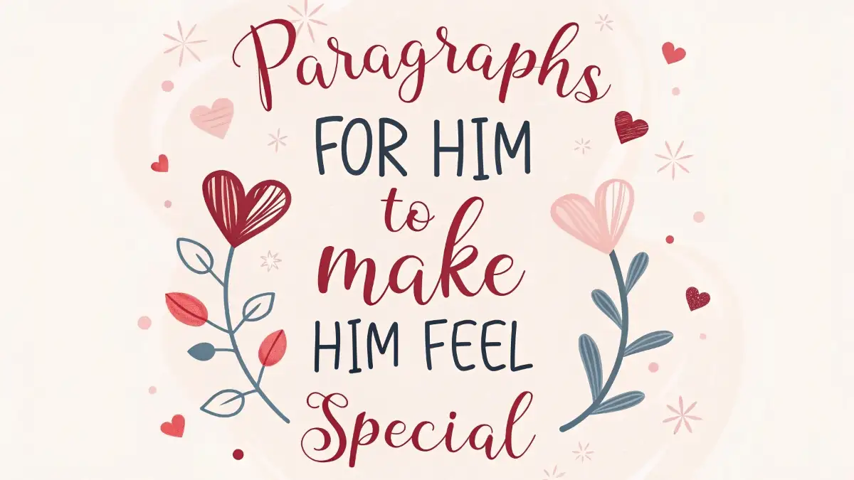 Paragraphs For Him to Make Him Feel Special