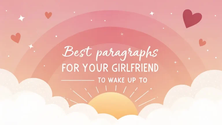 Best Paragraphs for Your Girlfriend to Wake Up To