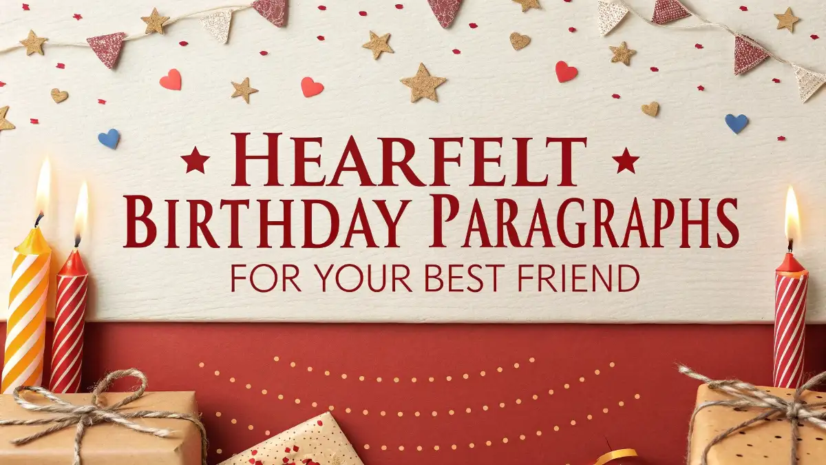 Heartfelt Birthday Paragraphs for Your Best Friend