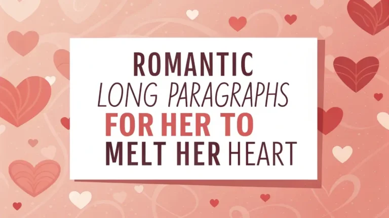 Romantic Long Paragraphs for Her to Melt Her Heart